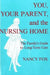 You, Your Parent and the Nursing Home by Nancy Fox