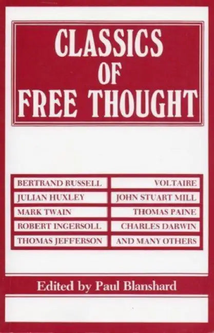 Classics of Free Thought by Paul Blanshard