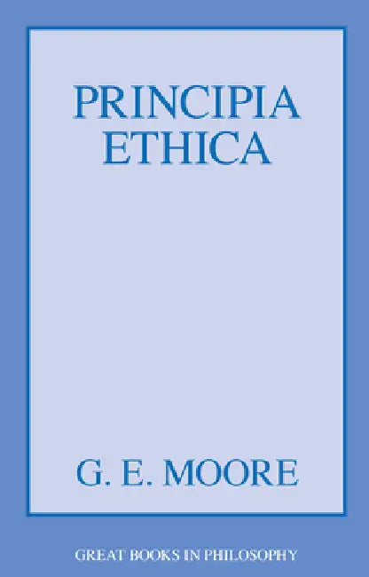 Principia Ethica by G. E. Moore