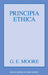 Principia Ethica by G. E. Moore