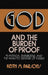 God and the Burden of Proof: Plantinga, Swinburne, and the Analytic Defense of Theism by Parsons, Keith M.