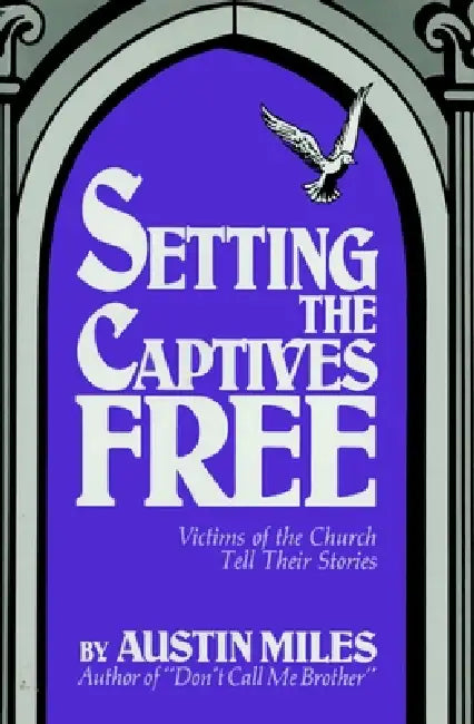 Setting the Captives Free by Austin Miles