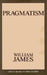 Pragmatism by William James