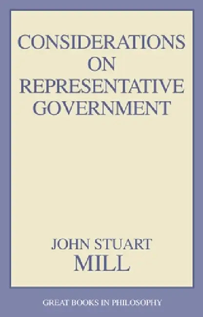 Considerations on Representative Government by John Stuart Mill