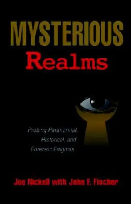 Mysterious Realms by Joe Nickell
