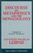 Discourse on Metaphysics and the Monadology by Gottfried Wilhelm Leibniz
