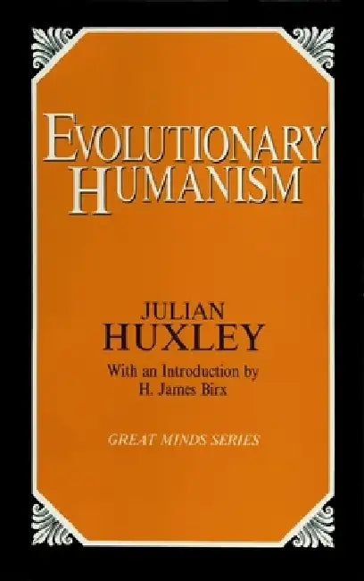 Evolutionary Humanism by Julian S. Huxley