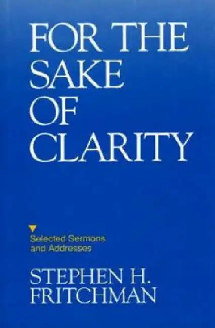 For the Sake of Clarity by Stephen H. Fritchman