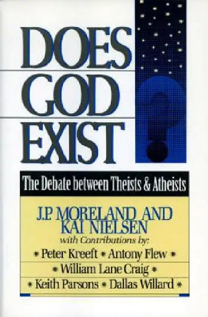 Does God Exist?: The Debate between Theists & Atheists by J. P. Moreland