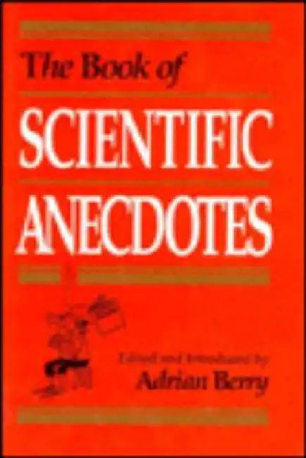 The Book of Scientific Anecdotes by Adrian Berry