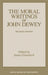 The Moral Writings of John Dewey by James Gouinlock