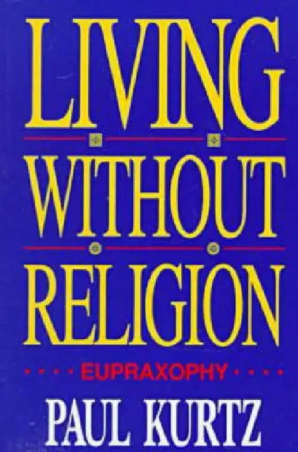 Living Without Religion by Paul Kurtz