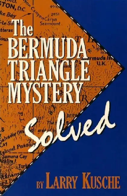 The Bermuda Triangle Mystery - Solved by Larry Kusche