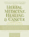 Herbal Medicine, Healing & Cancer by Donald Yance