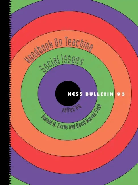 Handbook on Teaching Social Issues: Ncss Bulletin No. 93 by Ronald W. Evans, David Warren Saxe