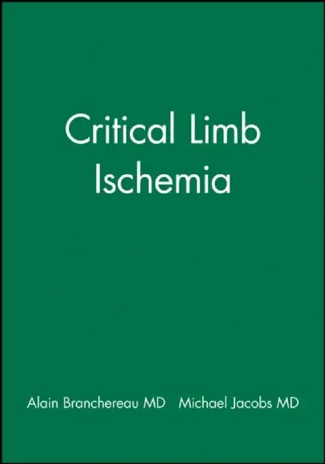 Critical Limb Ischemia by Editor: Alain Branchereau, Editor: Michael Jacobs