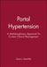 Portal Hypertension: A Multidisciplinary Approach To Current Clinical Management by Editor: Stuart J. Knechtle