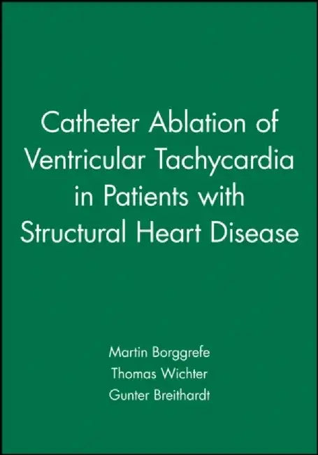 Catheter Ablation of Ventricular Tachycardia in Patients with Structural Heart Disease