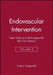 Endovascular Intervention: New Tools and Techniques for the 21st Century by Frank J. Criado