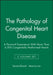 The Pathology of Congenital Heart Disease: A Personal Experience With More Than 6,300 Congenitally Malformed Hearts, 2 Volume Set by Saroja Bharati, Maurice Lev