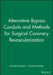 Alternative Bypass Conduits and Methods for Surgical Coronary Revascularization by Editor: Ronald Grooters, Editor: Hiroshi Nishida