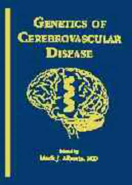 Genetics of Cerebrovascular Disease by Editor: Mark Alberts
