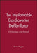 The Implantable Cardioverter Defibrillator: A Videotape and Manual by Steven Higgins