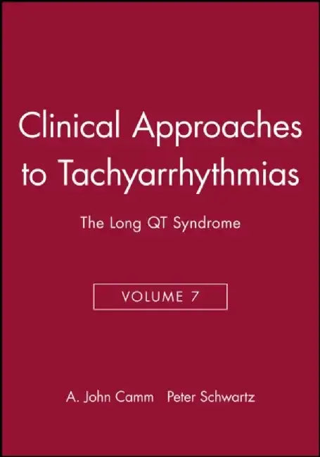 Clinical Approaches to Tachyarrhythmias, Volume 7, The Long QT Syndrome, by Editor: A. John Camm, Peter Schwartz