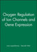 Oxygen Regulation of Ion Channels and Gene Expression by Editor: Jose Lopez-Barneo, Editor: Kenneth Weir