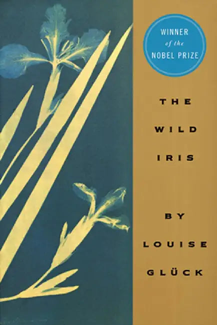 Wild Iris by Louise Gluck