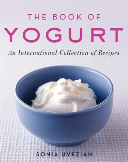 The Book of Yogurt by Sonia Uvezian