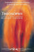 Theosophy: An Introduction to the Spiritual Processes in Human Life and in the Cosmos (Cw 9) by Rudolf Steiner