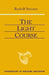 The Light Course: First Course in Natural Science: Light, Color, Sound--Mass, Electricity, Magnetism by Rudolf Steiner
