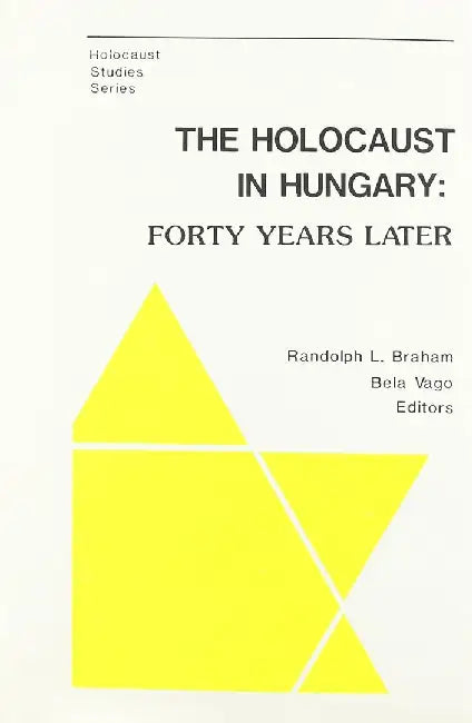 The Holocaust in Hungary: A Selected and Compiled Bibliography: 2000-2007 by Randolph Braham
