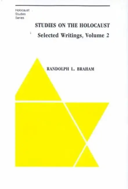 Studies on the Holocaust: Selected Writings by Randolph Braham