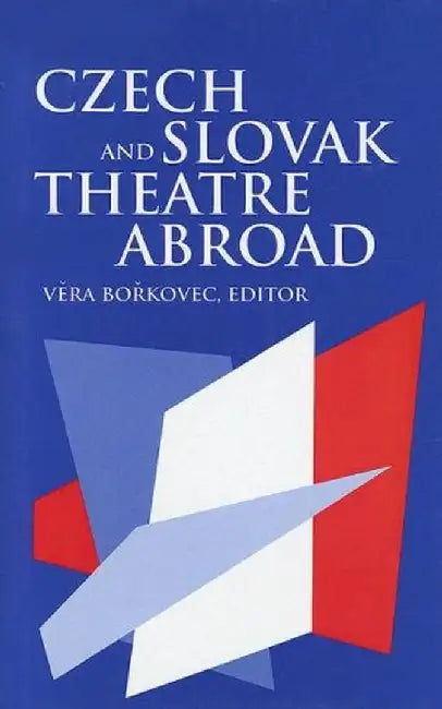 Czech and Slovak Theatre Abroad - USA, C by Vera Borkovec