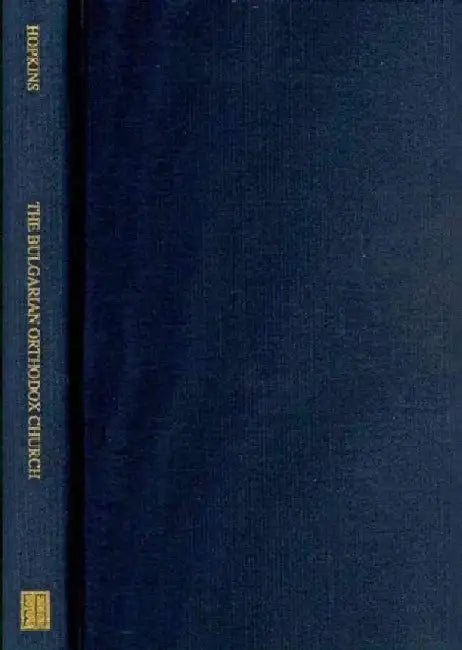 The Bulgarian Orthodox Church: A Socio-Historical Analysis of the Evolving Relationship Between Church, Nation, and State in Bulgaria by James Hopkins