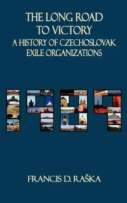 The Long Road to Victory - A History of by Francis Raška