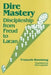 Dire Mastery: Discipleship From Freud to Lacan by Francois Roustang