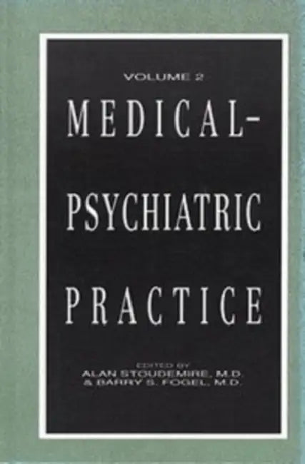 Medical-Psychiatric Practice by G. Alan Stoudemire, Barry S. Fogel