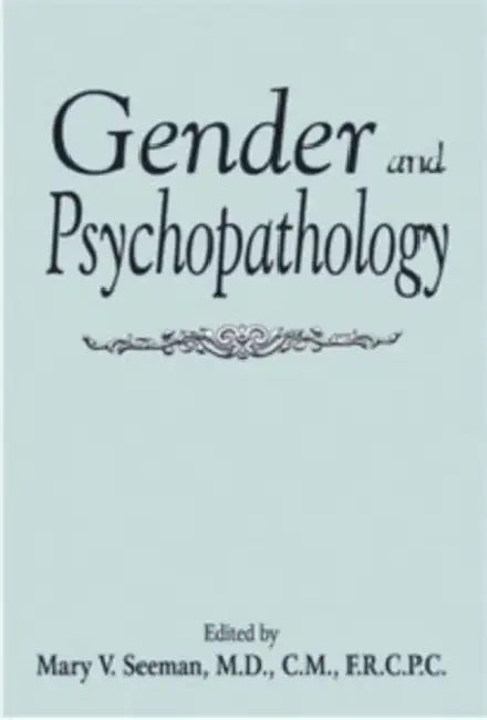 Gender and Psychopathology by Mary V. Seeman