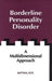 Borderline Personality Disorder: A Multidimensional Approach by Joel Paris