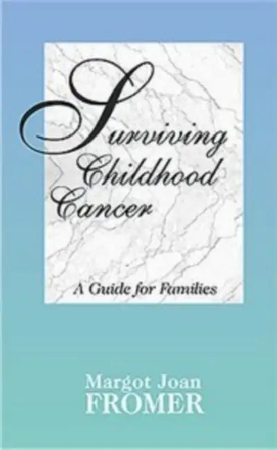 Surviving Childhood Cancer by Margot J. Fromer