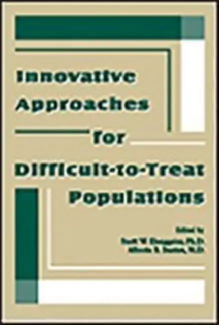 Innovative Approaches for Difficult-To-Treat Populations by Schuyler W. Henderson, Alberto B. Santos