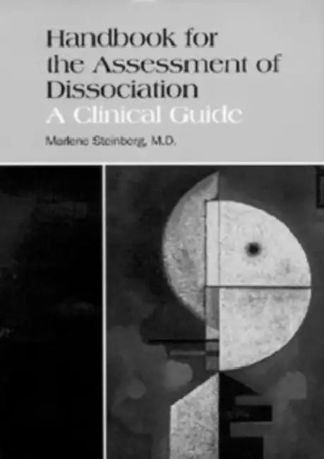 Handbook for the Assessment of Dissociation: A Clinical Guide by Marlene Steinberg
