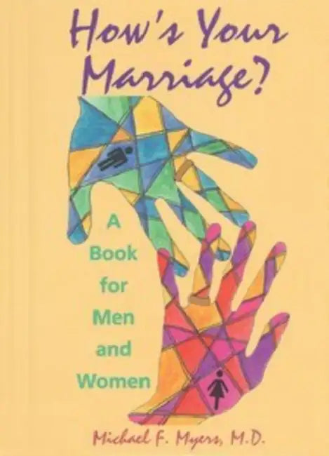 How's Your Marriage?: A Book for Men and Women by Michael F. Myers