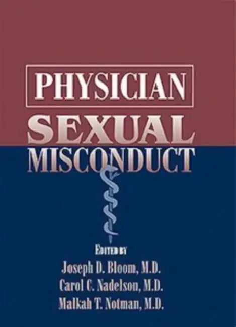 Physician Sexual Misconduct by Joseph D. Bloom, Carol C. Nadelson, Malkah T. Notman