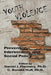 Youth Violence: Prevention, Intervention, and Social Policy by Daniel J. Flannery, C. Ronald Huff