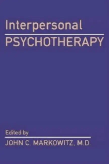 Interpersonal Psychotherapy by John C. Markowitz, John M. Oldham, Michelle B. Riba