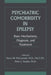 Psychiatric Comorbidity in Epilepsy: Basic Mechanisms, Diagnosis, and Treatment by Harry Waldon McConnell, Peter J. Snyder